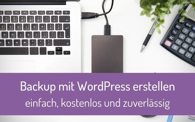 Backup mit WordPress erstellen – einfach, kostenlos und zuverlässig