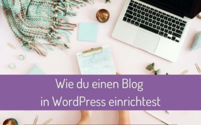Blog mit WordPress erstellen – die einfachste Anleitung
