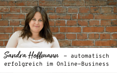 Interview mit Sandra Hoffmann – Erfolgreich mit Automatisierung