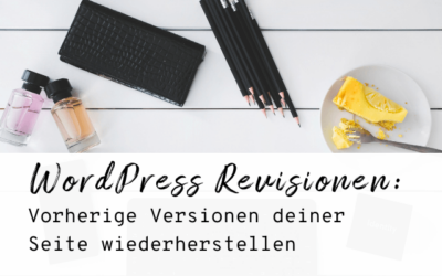 WordPress Revisionen – alte Versionen deiner Seite wiederherstellen