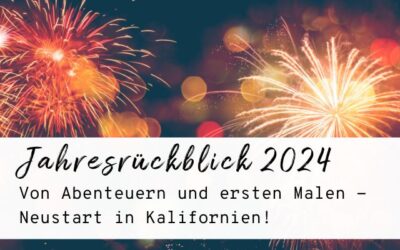 Jahresrückblick 2024 – California dreaming oder Schnapsidee hoch 10?