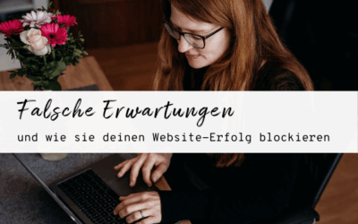 Wie falsche Erwartungen deinen Website-Erfolg blockieren